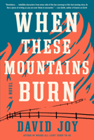 When These Mountains Burn 0525536906 Book Cover