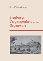 Siegburgs Vergangenheit und Gegenwart: Ersterscheinung 1897 3755717050 Book Cover