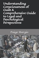 Understanding Consciousness of Guilt A Comprehensive Guide to Legal and Psychological Perspectives B0FMRGCQ7B Book Cover