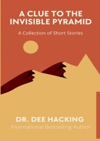 A Clue to the Invisible Pyramid 0645541834 Book Cover