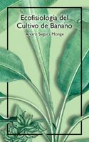 Ecofisiología Del Cultivo de Banano (Spanish Edition) 1965560679 Book Cover