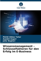 Wissensmanagement - Schlüsselfaktoren für den Erfolg im E-Business (German Edition) 6209571972 Book Cover