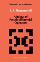 Algebras of Pseudo-differential Operators (Mathematics and Its Applications) 9401075646 Book Cover