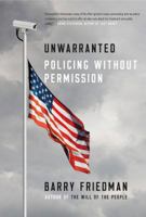 Unwarranted: Policing Without Permission 0374280452 Book Cover