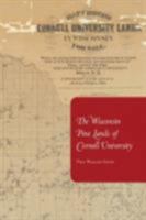 Wisconsin Pine Lands of Cornell University: A Study in Land Policy and Absentee Ownership 0801477638 Book Cover