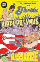 The Florida Hippopotamus Cocaine Massacre 1545827389 Book Cover