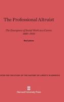 The Professional Altruist 0674420926 Book Cover