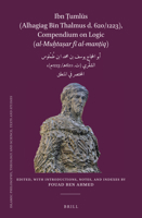 Ibn Ṭumlūs (Alhagiag Bin Thalmus D. 620/1223), Compendium on Logic Al-Muḫtaṣar Fī Al-Manṭiq: أبو الحجاج يوسف بن محمد بن طملوس الشقري (ت. 620ه&#16 900440080X Book Cover