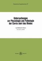 Untersuchungen Zur Physiologie Und Pathologie Der Cervix Uteri Des Rindes 3764306629 Book Cover