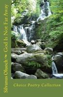 God Is Not Far Away: Choice Poetry Collection 1523768177 Book Cover