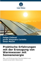 Praktische Erfahrungen mit der Erzeugung von Warmwasser mit Sonnenenergie: Bau und Prüfung eines Flachkollektors aus wiederverwerteten Materialien 6206222632 Book Cover