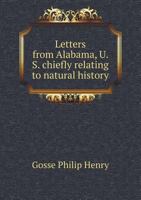 Letters from Alabama, U. S. Chiefly Relating to Natural History 5518733364 Book Cover