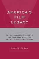 America's Film Legacy: A Guide to the Library of Congress National Film Registry 0826429777 Book Cover