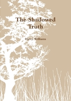 The Shadowed Truth 1445226693 Book Cover