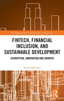Fintech, Financial Inclusion and Sustainable Development: Disruption, Innovation and Growth 103265791X Book Cover