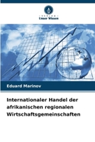 Internationaler Handel der afrikanischen regionalen Wirtschaftsgemeinschaften (German Edition) 620987942X Book Cover
