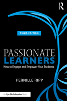 Passionate Learners: How to Engage and Empower Your Students 1138916927 Book Cover