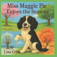 Miss Maggie Pie Enjoys the Seasons B0FNN8K313 Book Cover