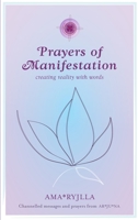 Prayers of Manifestation: Creating Reality with Words 1780285477 Book Cover