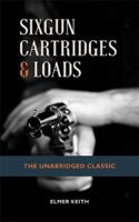 Sixgun Cartridges & Loads 1626545685 Book Cover