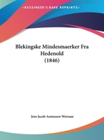 Blekingske Mindesmaerker Fra Hedenold (1846) 1160811024 Book Cover