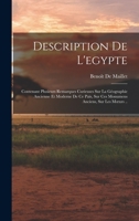 Description De L'egypte: Contenant Plusieurs Remarques Curieuses Sur La Géographie Ancienne Et Moderne De Ce Païs, Sur Ces Monumens Anciens, Sur Les Moeurs .. 1016714939 Book Cover