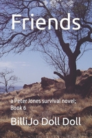 Friends: a Peter Jones survival novel; Book 6 B0BBG6P4CB Book Cover