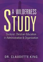 A Wilderness Study 1456815229 Book Cover