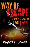 Way of Escape: Free from the Trap 1937741699 Book Cover