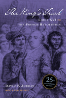 The King's Trial: Louis XVI vs. the French Revolution 0520043995 Book Cover