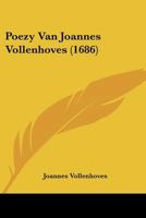 Poezy Van Joannes Vollenhoves (1686) 1120020085 Book Cover