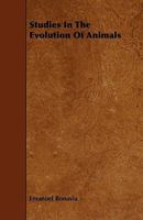 Studies in the Evolution of Animals 1142100758 Book Cover
