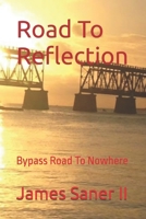 Road To Reflection: Bypass Road To Nowhere B0DSC71QRG Book Cover