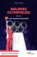 Balades olympiques: Volume 5, Les chemins éducatifs (Espaces Et Temps Du Sport) (French Edition) 2140321839 Book Cover