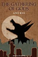 The Gathering of Gods: Anubis 1912031140 Book Cover