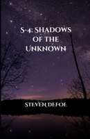 S-4: Shadows of the Unknown B0FCM1VTKH Book Cover