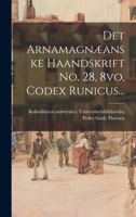 Det Arnamagnæanske Haandskrift No. 28, 8vo, Codex Runicus... 1018208771 Book Cover