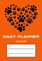 Daily Planner Undated: Day Planner To Do List Notepad, Planner and Journal, Personal Daily Planners, Organizers and Notebooks for business, Life goals, Passion and happiness  (Dog Design) 1696414709 Book Cover