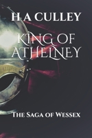 KING of ATHELNEY: The Saga of Wessex (The Saga of Wessex and the Danes) B088LDHRYW Book Cover