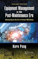 Equipment Management in the Post-Maintenance Era: Advancing in the Era of Smart Machines 0367516993 Book Cover