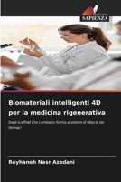 Biomateriali intelligenti 4D per la medicina rigenerativa 6209214614 Book Cover