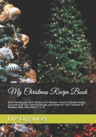 My Christmas Recipe Book: Blank Recipe Journal to Write in for Women, Food Cookbook Design, Document all Your Special Recipes and Notes for Your Favorite for Women, Wife, Mom Men 7" x 10 1699702241 Book Cover