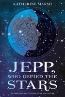 Jepp, Who Defied the Stars 1423135008 Book Cover