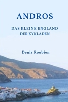 Andros. Das kleine England der Kykladen B0C1JFQW23 Book Cover