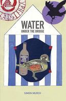 Water Under The Bridge 1907211535 Book Cover