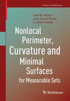Nonlocal Perimeter, Curvature and Minimal Surfaces for Measurable Sets 3030062422 Book Cover