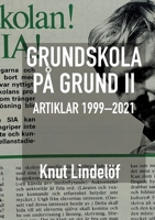 Grundskola p? grund II: Artiklar 1999 till 2021 9180077382 Book Cover