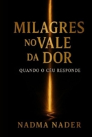 MILAGRES NO VALE DA DOR: QUANDO O CÉU RESPONDE (Portuguese Edition) B0FSDVZ6Q8 Book Cover