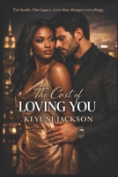 The Cost of Loving You (The Cost Series) B0GK1P92GG Book Cover