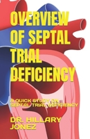 Overview of Septal Trial Deficiency: A Quick Study on Septal Trial Deficiency B0BV4NBQL7 Book Cover
